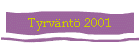 Tyrvnt 2001